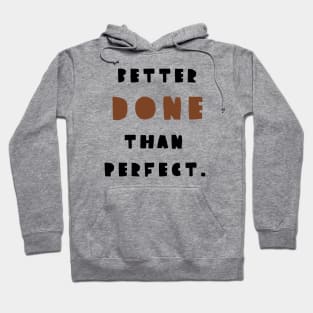 Better done then perfect (black version) Hoodie